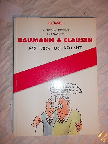Baumann & Clausen. Das Leben nach dem Amt