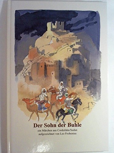 Imagen de archivo de Der Sohn der Buhle ein Mrchen aus Cordofahn/Sudan aufgezeichnet von Leo Frobenius a la venta por medimops