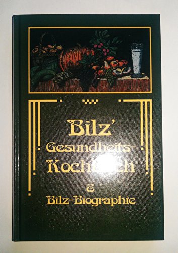 9783000034251: Bilz' Gesundheits-Kochbuch und Bilz-Biographie - Friedrich Eduard Bilz