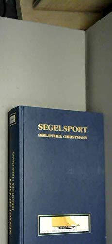 -Segelsport - Bibliothek Christmann oder Erster Versuch einer BIBLIOGRAPHIE deutschsprachiger Seg...