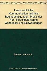 Beispielbild fr Lautsprachliche Kommunikation und Beeintrchtigungen. Praxis der Hr- Sprechbefhigung Gehrloser und Schwerhriger zum Verkauf von medimops