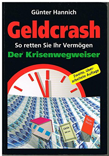 Stock image for Geldcrash - So retten Sie Ihr Vermgen - Der Krisenwegweiser for sale by medimops