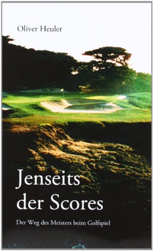 9783000050961: Jenseits der Scores. Hardcover- Ausgabe. Der Weg des Meisters beim Golfspiel.