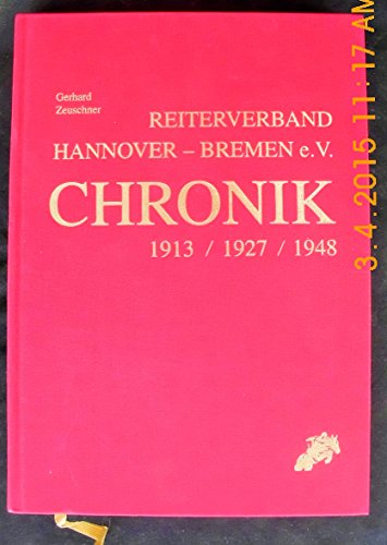 Beispielbild fr Reiterverband Hannover-Bremen e.V. : Chronik 1913 / 1927 / 1948 zum Verkauf von Antiqua U. Braun