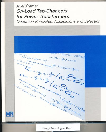 On-load Tap-Changers for Power Transformers. Operation Principles, Applications and Selection. - Krämer, Axel