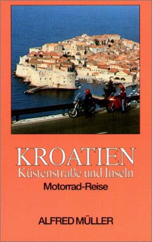 Stock image for Kroatien, Kstenstrae und Inseln, Motorrad-Reise for sale by medimops
