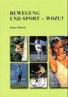 Beispielbild fr Bewegung und Sport - wozu? zum Verkauf von medimops