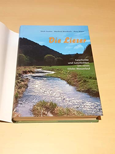 Beispielbild fr Die Lieser -Geschichte und Geschichten um einen Eifeler Wasserlauf- zum Verkauf von medimops