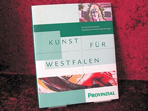 Imagen de archivo de Kunst fr Westfalen: Die Kunstsammlung der Westflischen Provinzial-Versicherungen a la venta por medimops