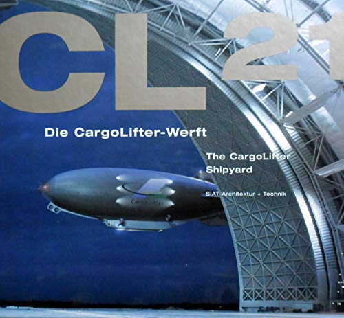 CL 21 - Die CargoLifter-Werft - The CargoLifter Shipyard
