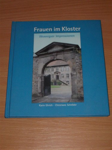 Frauen im Kloster. Wennigser Impressionen.