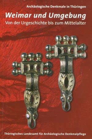 9783000076848: Weimar Und Umgebung: Von der Urgeschichte bis zum Mittelalter (Archaologische Denkmale in Thuringen ; Band 2)