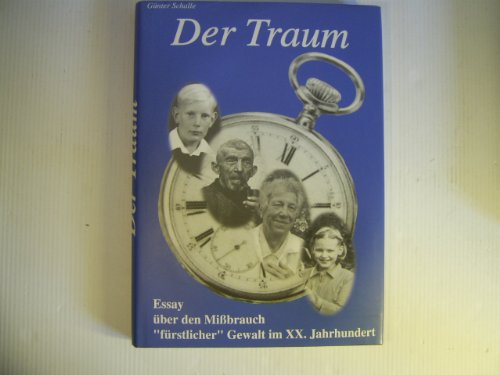 Beispielbild fr Der Traum. Essay ber den Missbrauch frstlicher Gewalt im XX. Jahrhundert zum Verkauf von Versandhandel K. Gromer