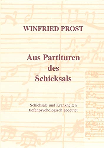 Imagen de archivo de Aus Partituren des Schicksals: Schicksale und Krankheiten tiefenpsychologisch (German Edition) a la venta por Fachbuch-Versandhandel