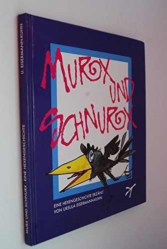 Murx und Schnurz - Eine Hexengeschichte - Eisermann-Kuhn, Ursula