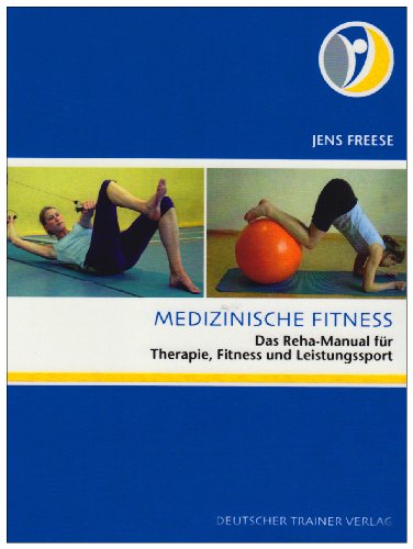 Imagen de archivo de Medizinische Fitness. Das Reha-Manual fr Therapie, Fitness und Leistungssport a la venta por medimops