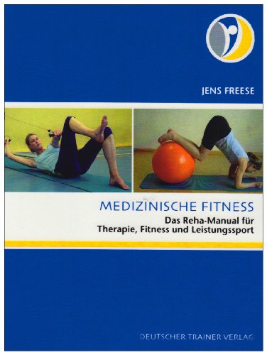 Stock image for Medizinische Fitness. Das Reha-Manual fr Therapie, Fitness und Leistungssport for sale by medimops