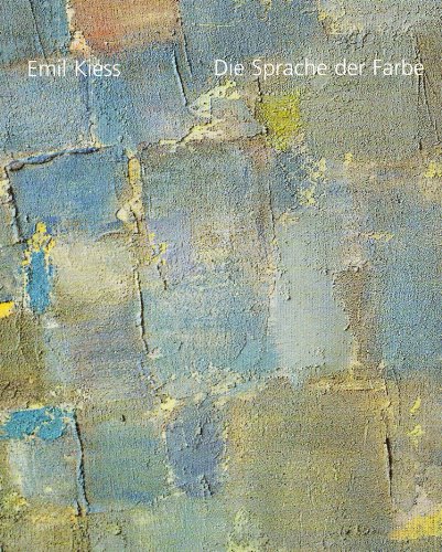 Stock image for Emil Kiess. Die Sprache der Farbe. for sale by Antiquariat Bernhardt