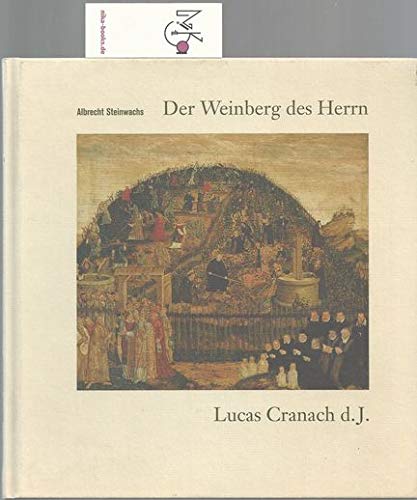 9783000089053: Der Weinberg des Herrn: Lucas Granach d. J. (Livre en allemand)