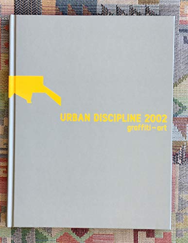 Stock image for Urban Discipline 2002: Graffiti-Art for sale by ARTBOOKS EAST LONDON