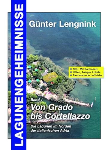 Beispielbild fr Lagunengeheimnisse Band 1. Von Grado bis Cortelazzo: Die Lagunen im Norden der italienischen Adria zum Verkauf von medimops