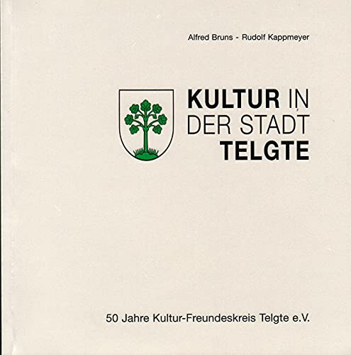 Beispielbild fr Kultur in der Stadt Telgte. 50 Jahre Kultur-Freundeskreis Telgte e.V. zum Verkauf von Paderbuch e.Kfm. Inh. Ralf R. Eichmann