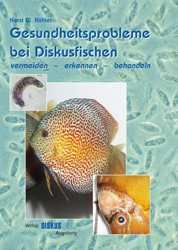 9783000109966: Gesundheitsprobleme bei Diskusfischen: Vermeiden - erkennen - behandeln