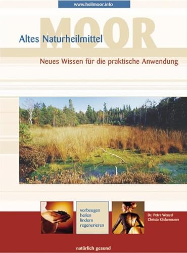 Stock image for Altes Naturheilmittel Moor: Neues Wissen fr die praktische Anwendung for sale by medimops