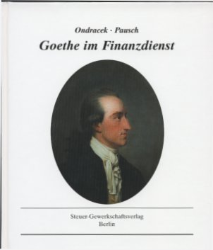 9783000116483: Goethe im Finanzdienst. Ein Ausschnitt aus dem Staatsdienst des Dichters - Dieter Ondracek, Dr. Alfons Pausch