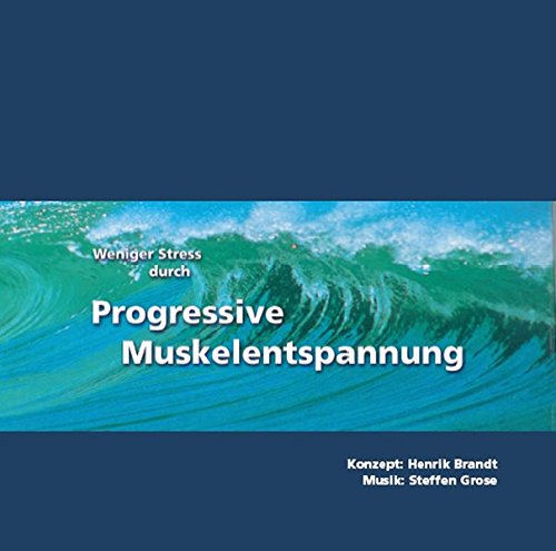 9783000126406: Weniger Stress durch Progressive Muskelentspannung, Audio-CD, Eine leicht zu erlernende Entspannungstechnik mit Entspannungsmusik zur Stressbewaeltigung