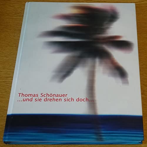 9783000126451: Thomas Schnauer... und sie drehen sich doch...