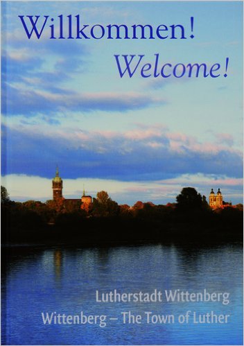 9783000127540: Willkommen! Welcome!: Lutherstadt Wittenberg Wittenberg - The Town of Luther