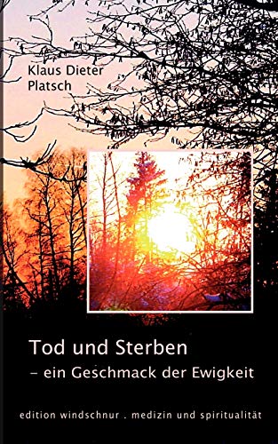 9783000127571: Tod und Sterben - ein Geschmack der Ewigkeit (German Edition)