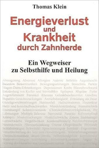 Beispielbild fr Energieverlust und Krankheit durch Zahnherde: Ein Wegweiser zu Selbsthilfe und Heilung zum Verkauf von medimops