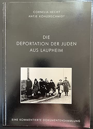 9783000131134: Die Deportation der Juden aus Laupheim. Eine kommentierte Dokumentensammlung