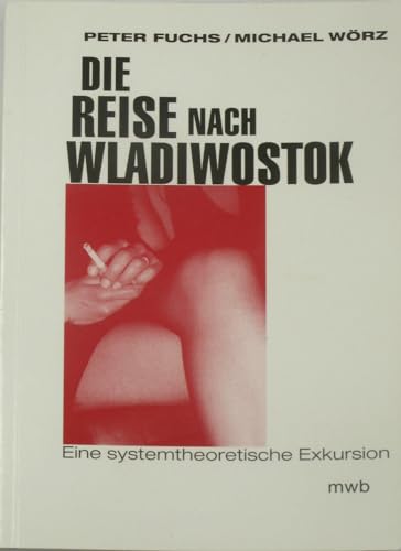 Beispielbild fr Die Reise nach Wladiwostok. Eine systemtheoretische Exkursion zum Verkauf von medimops