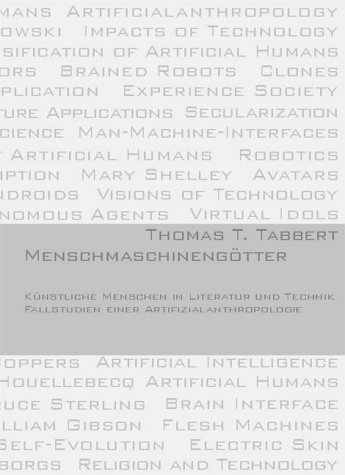 9783000140389: Menschmaschinengtter: Knstliche Menschen in Literatur und Technik. Fallstudien einer Artifizialanthropologie (Livre en allemand)
