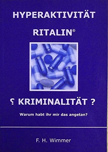 Stock image for Hyperaktivitt Ritalin Kriminalitt??. Warum habt ihr mir das angetan? for sale by medimops
