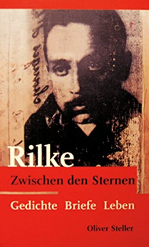 Beispielbild fr Rainer Maria Rilke zwischen den Sternen: Ausgesucht von Oliver Steller zum Verkauf von medimops