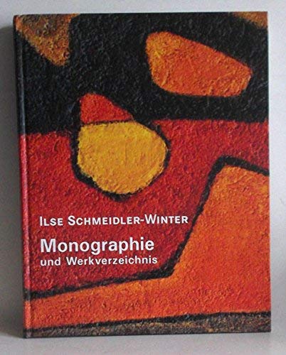 Beispielbild fr Ilse Schmeidler-Winter. Monographie und Werkverzeichnis. Herausgegeben von Friederike Nerad. zum Verkauf von Antiquariat am St. Vith