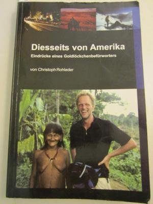 9783000152658: Diesseits von Amerika: Eindrcke eines Goldlckchenbefrworters (Livre en allemand)