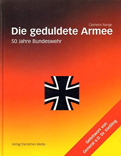 9783000153822: Die geduldete Armee: 50 Jahre Bundeswehr