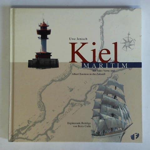 Stock image for Kiel Maritim. Mit Jules Verne und Albet Einstein in die Zukunft for sale by medimops