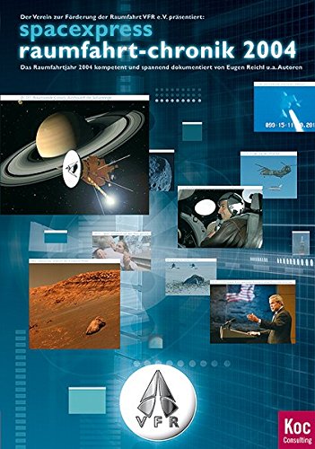 Imagen de archivo de Raumfahrt-Jahrbuch (VFR e.V.): Spacexpress - Raumfahrt-chronik 2004. Das Raumfahrtjahr 2004 kompetent und spannend dokumentiert a la venta por medimops