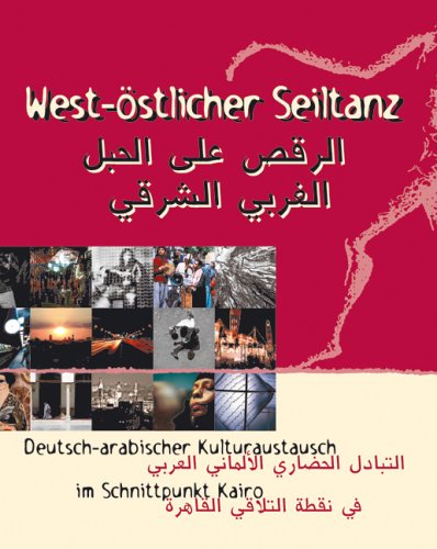 9783000165092: West-stlicher Seiltanz : Deutsch-arabischer Kulturaustausch im Schnittpunkt Kairo (Livre en allemand)