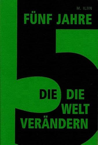 Fünf Jahre, die die Welt verändern: Erzählungen vom großen Plan, - Iljin, M.