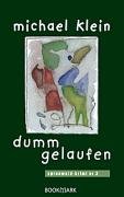 dumm gelaufen (German Edition) (9783000167362) by Michael Klein