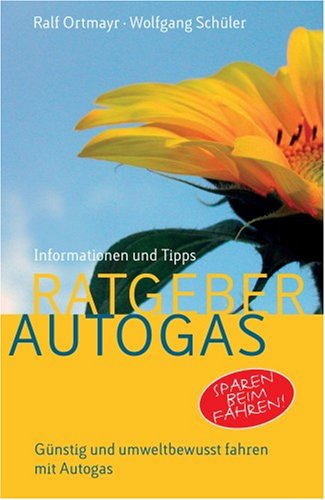 Beispielbild fr Ratgeber Autogas: Gnstig und umweltbewusst fahren mit Autogas zum Verkauf von medimops