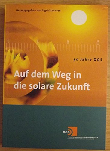 30 Jahre DGS auf dem Weg in die solare Zukunft - Jansen Sigrid