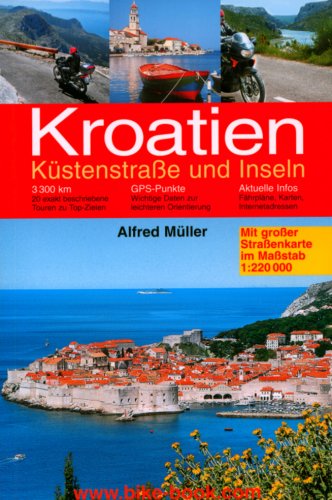 Stock image for Kroatien - Die schnsten Motorradtouren: Kstenstrae und Inseln, 20 Touren plus Straenkarte for sale by medimops